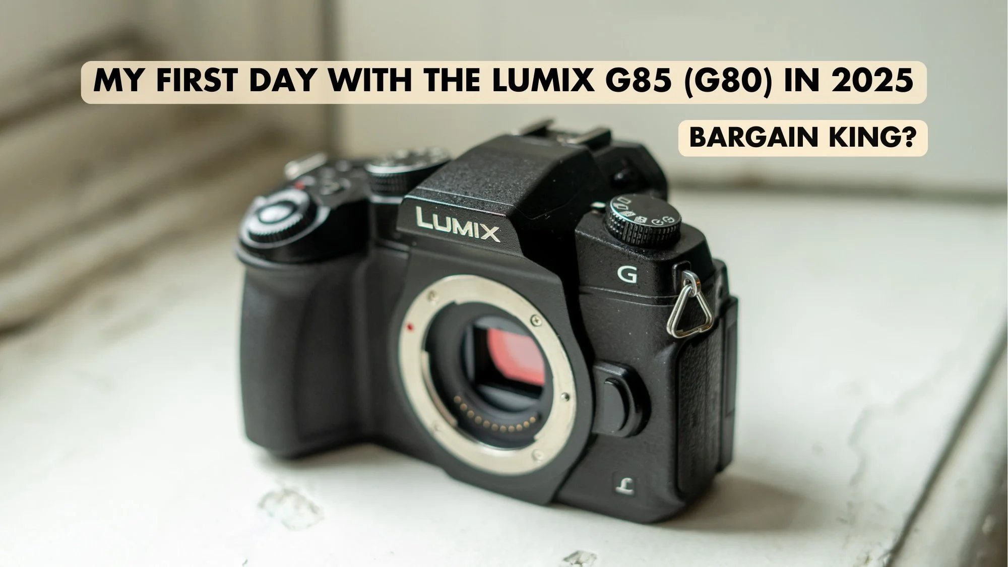 My First Day with the Panasonic Lumix G85 (G80) in 2025 — Luke